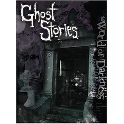 The World of Darkness: Ghost Stories