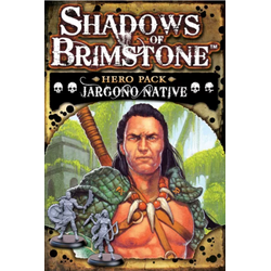 Shadows of Brimstone: Hero Pack Jargono Native